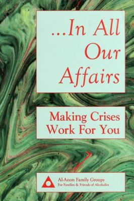 --In All Our Affairs : making crises work for you.