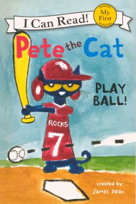 Pete the cat : play ball!