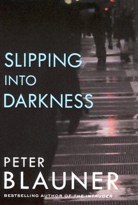 Slipping into Darkness: a novel