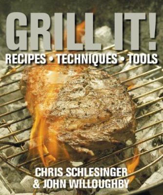 Grill it! : recipes, techniques, tools