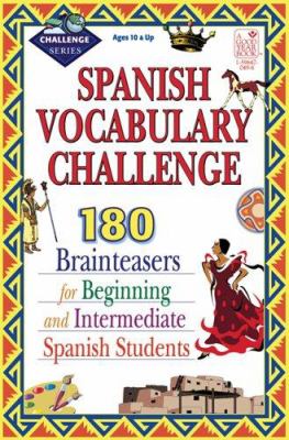 Spanish vocabulary challenge : 190 brainteasers for beginning and intermediate Spanish students