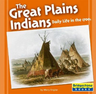The Great Plains Indians : daily life in the 1700s