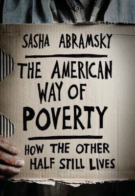 The American way of poverty : how the other half still lives