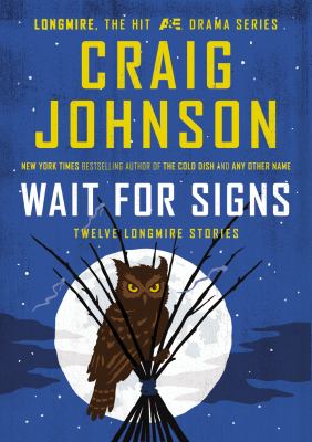 Wait for signs : twelve Longmire stories