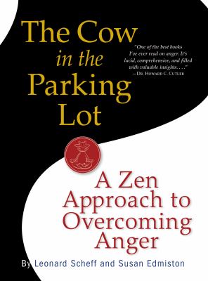 The cow in the parking lot : a zen approach to overcoming anger