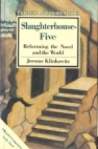 Slaughterhouse-five : reforming the novel and the world