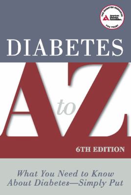 Diabetes A to Z : what you need to know about diabetes--simply put.