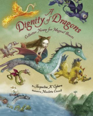 A dignity of dragons : collective nouns for magical beasts