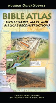 Holman quicksource Bible atlas : with charts and biblical reconstructions