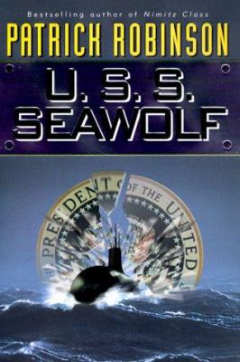 U.S.S. Seawolf : Patrick Robinson.