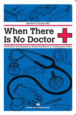 When there is no doctor : preventive and emergency home healthcare in challenging times