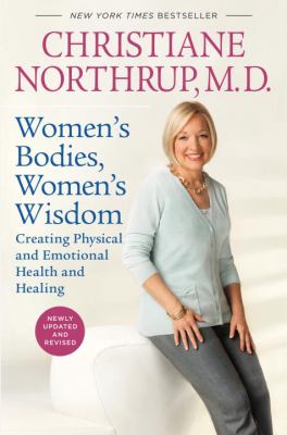 Women's bodies, women's wisdom : creating physical and emotional health and healing