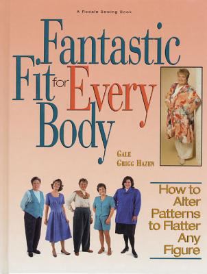 Fantastic fit for every body : how to alter patterns to flatter any figure