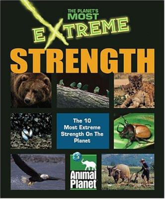 Extreme strength.