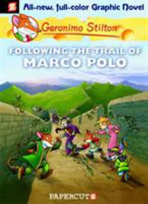 Geronimo Stilton. Vol. 4, Following the trail of Marco Polo