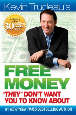 Kevin Trudeau's free money "they" don't want you to know about