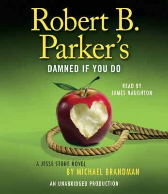 Robert B. Parker's Damned if you do : a Jesse Stone novel