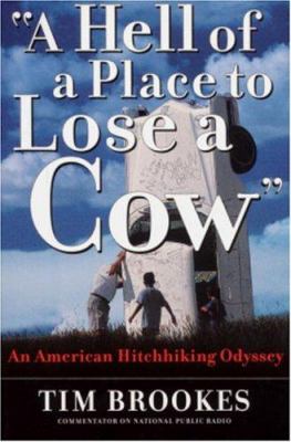 A hell of a place to lose a cow : an American hitchhiking Odyssey