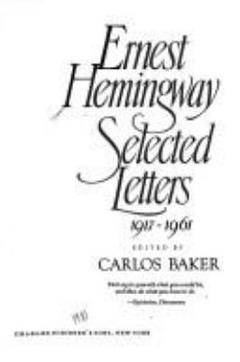 Ernest Hemingway, selected letters, 1917-1961