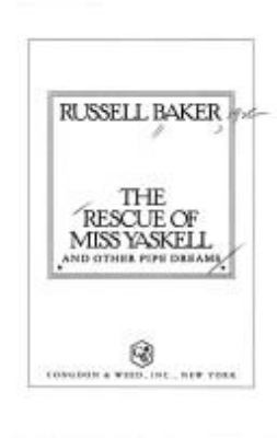 The rescue of Miss Yaskell and other pipe dreams