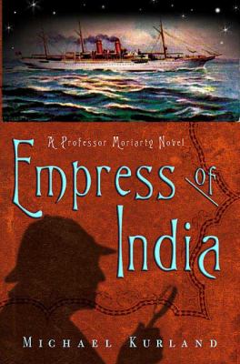 The empress of India : a Professor Moriarty novel