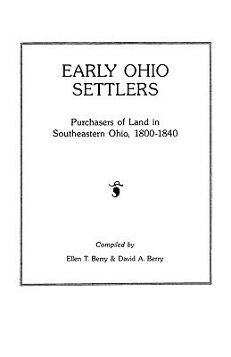 Early Ohio settlers : purchasers of land in southeastern Ohio, 1800-1840