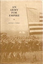 An army for empire; : the United States Army in the Spanish-American War