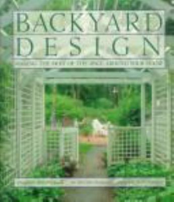 Backyard Design : making the most of the space around your home