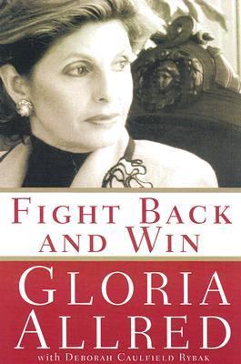 Fight back and win : my thirty-year fight against injustice, and how you can win your own battles