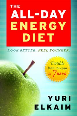 The All-day Energy Diet : look better, feel younger : double your energy in 7 days