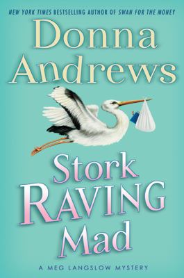 Stork raving mad : a Meg Langslow mystery