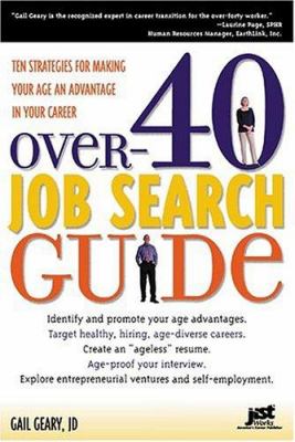 Over-40 job search guide : ten strategies for making your age an advantage in your career