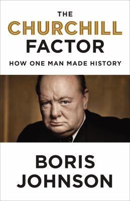 The Churchill factor : how one man made history