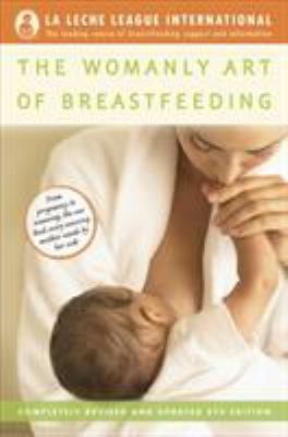 The womanly art of breastfeeding.