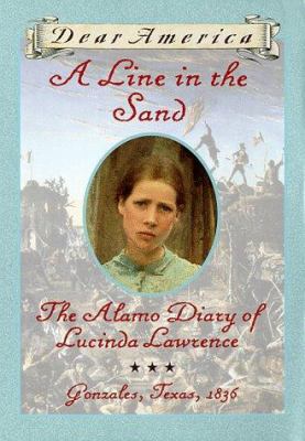 A Line in the Sand: the Alamo diary of Lucinda Lawrence