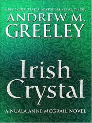 Irish Crystal : a Nuala Anne McGrail novel