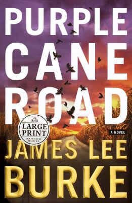Purple Cane Road : James Lee Burke.