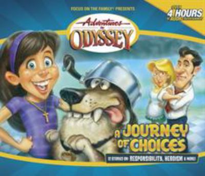 Adventures in Odyssey. Vol. 20, A journey of choices.