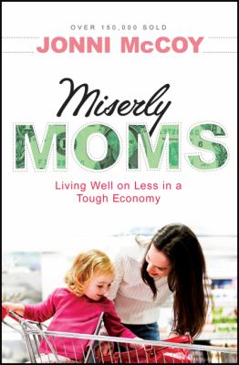 Miserly moms : living well on less in a tough economy