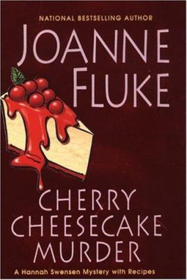 Cherry Cheesecake Murder: a Hannah Swensen Mystery with Recipes
