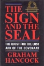 The sign and the seal : the quest for the lost Ark of the Covenant