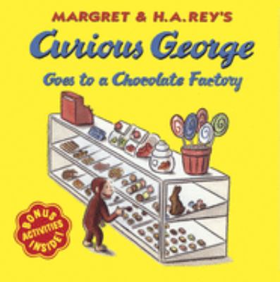 Margret & H.A. Rey's Curious George goes to a chocolate factory