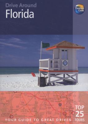 Drive around Florida : the best of Florida's stunning beaches and wildlife havens, plus a full guide to the theme parks of Orlando, the art deco buildings of Miami Beach, the wilderness of the Everglades and the relaxed ambience of the Florida Keys