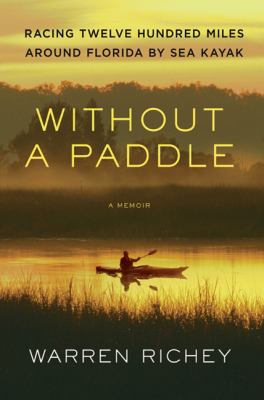 Without a paddle : racing twelve hundred miles around Florida by sea kayak