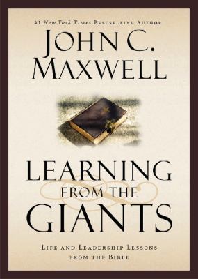 Learning from the giants : life and leadership lessons from the Bible