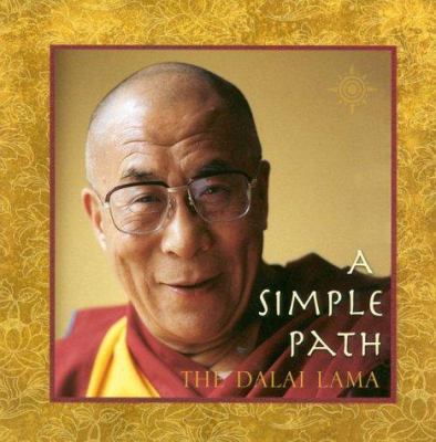 A simple path : basic Buddhist teachings