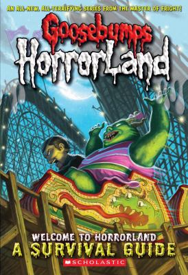 Goosebumps HorrorLand : Welcome to HorrorLand : a survival guide