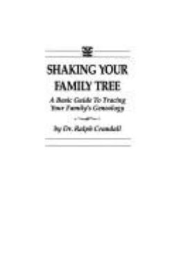 Shaking your family tree : a basic guide to tracing your family's genealogy