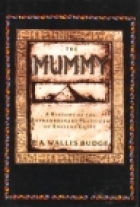 The mummy : a history of the extraordinary practices of ancient Egypt