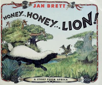 Honey... honey...lion! : a story from Africa